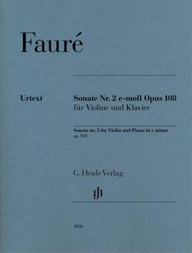 Fauré, G: Violin Sonata no. 2 E minor op. 108