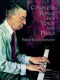 Sergei Rachmaninov: Complete Songs For Voice And Piano