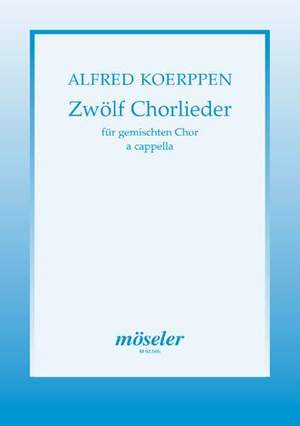 Koerppen, A: Twelve choral songs