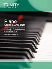 Trinity: Piano Scales & Arpeggios from 2015 Initial-Grade 5