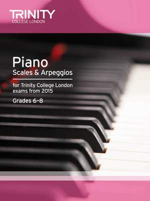 Trinity: Piano Scales & Arpeggios from 2015, 6-8