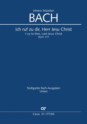 Bach, JS: Ich ruf zu dir, Herr Jesu Christ BWV 177