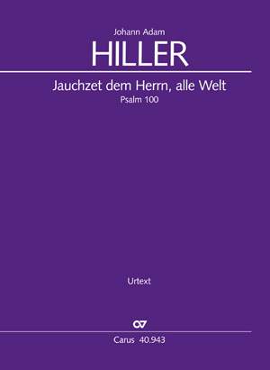Johann Adam Hiller: Jauchzet dem Herrn, alle Welt (Psalm 100)
