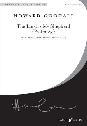 Howard Goodall: The Lord is my Shepherd SATB