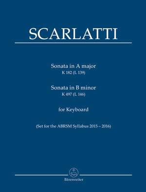 Scarlatti: Sonatas in A major (K182) and B minor (K497)