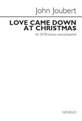 John Joubert: Love Came Down At Christmas