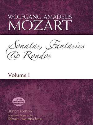 Wolfgang Amadeus Mozart: Sonatas, Fantasies and Rondo Volume I