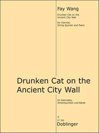 Fay Wang: Drunken Cat on the Ancient City Wall