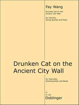 Fay Wang: Drunken Cat on the Ancient City Wall