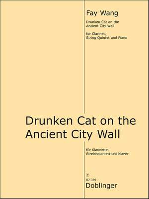 Fay Wang: Drunken Cat on the Ancient City Wall