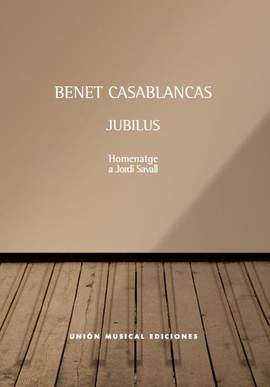 Benet Casablancas: Jubilus - Homage To Jordi Savall
