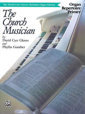 David Carr Glover/Phyllis Gunther: Church Musician Organ Repertoire, Primer