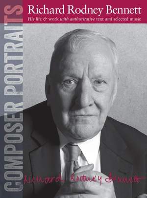 Richard Rodney Bennett: Composer Portraits: Richard Rodney Bennett