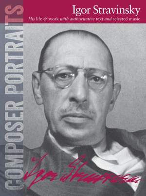 Igor Stravinsky: Composer Portraits: Igor Stravinsky