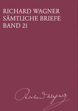 Wagner, Richard: Sämtliche Briefe Band 21. Briefe des Jahres 1869