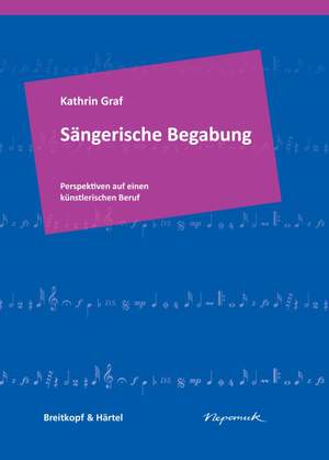 Graf, Kathrin: Sängerische Begabung (Wege Bd. 25)