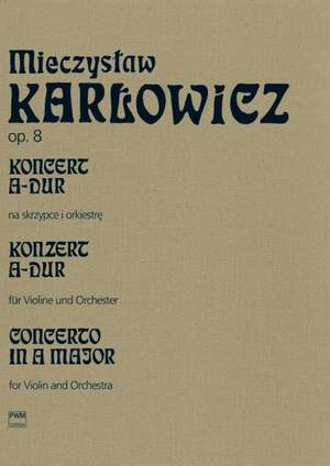 Karlowicz, M: Concerto in A major for Violin and Orchestra