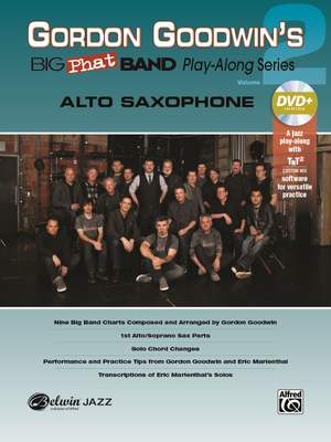 Gordon Goodwin: Gordon Goodwin's Big Phat Band Play-Along Series: Alto Saxophone, Vol. 2