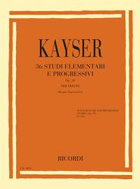 H.E. Kayser: 36 Elementary and Progressive Studies Op.20