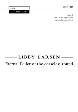 Larsen, Libby: Eternal Ruler of the ceaseless round