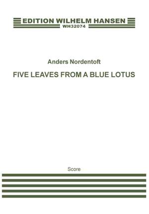 Anders Nordentoft: Five Leaves From A Blue Lotus