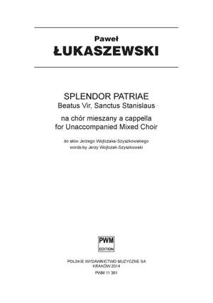 Lukaszewski, P: Splendor Patriae, Beatus Vir, Sanctus Stanislaus