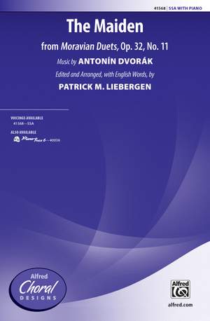 Antonin Dvorák: The Maiden (from Moravian Duets,  Op. 32, No. 11) SSA