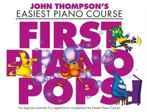 John Thompson's Piano Course: First Piano Pops