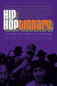 Hip Hoptionary TM: The Dictionary of Hip Hop Terminology
