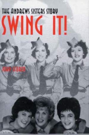 Swing It!: The Andrews Sisters Story