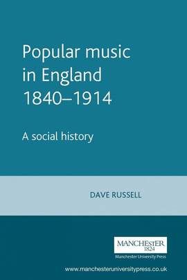 Popular music in England 1840–1914: A social history