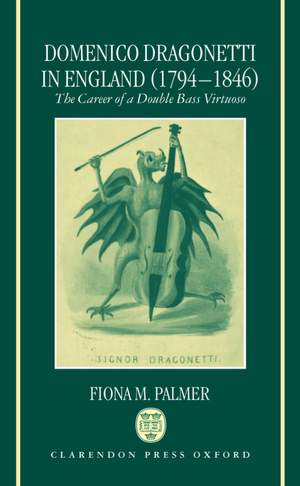 Domenico Dragonetti in England (1794-1846): The Career of a Double Bass Virtuoso