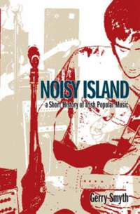 Noisy Island: A Short History of Irish Popular Music