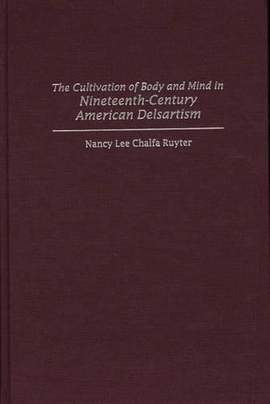 The Cultivation of Body and Mind in Nineteenth-Century American Delsartism