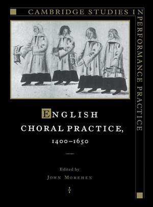 English Choral Practice, 1400–1650