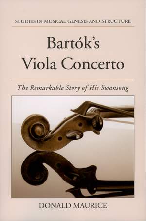Bartók's Viola Concerto: The Remarkable Story of His Swansong