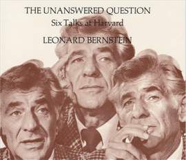 The Unanswered Question: Six Talks at Harvard