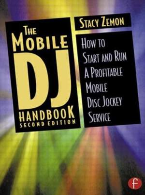 The Mobile DJ Handbook: How to Start & Run a Profitable Mobile Disc Jockey Service