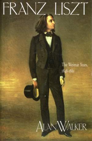 Franz Liszt: The Weimar Years, 1848–1861