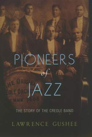 Pioneers of Jazz: The Story of the Creole Band