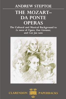 The Mozart-Da Ponte Operas: The Cultural and Musical Background to Le Nozze di Figaro, Don Giovanni, and Così fan tutte