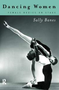 Dancing Women: Female Bodies Onstage