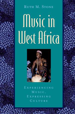 Music in West Africa: Experiencing Music, Expressing Culture