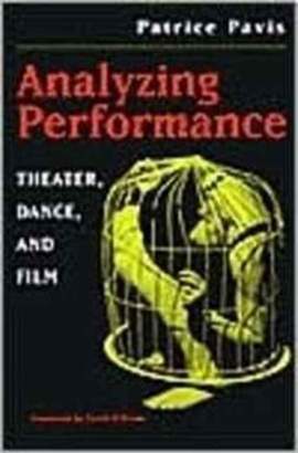 Analyzing Performance: Theater, Dance, and Film