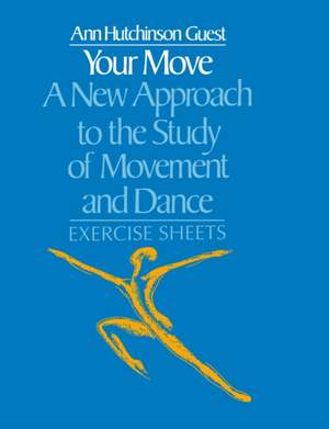 Your Move: A New Approach to the Study of Movement and Dance: A Teachers Guide