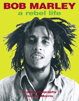 Bob Marley: Rebel Life