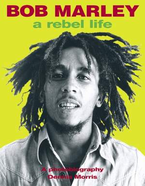 Bob Marley: Rebel Life