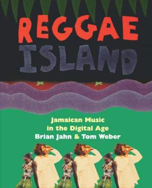 Reggae Island: Jamaican Music In The Digital Age