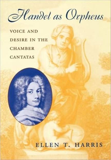 Handel as Orpheus: Voice and Desire in the Chamber Cantatas