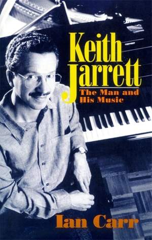 Keith Jarrett: The Man And His Music